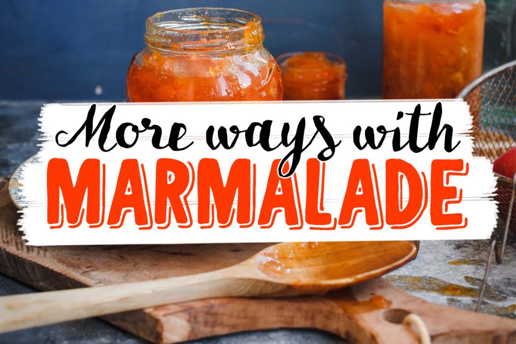 Image for blog - Marmalade - not just for breakfast